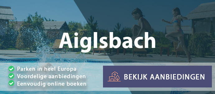 vakantieparken-aiglsbach-duitsland-vergelijken