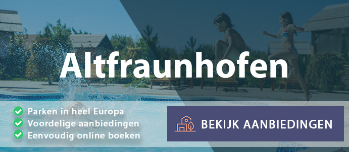 vakantieparken-altfraunhofen-duitsland-vergelijken