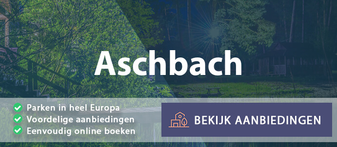 vakantieparken-aschbach-duitsland-vergelijken