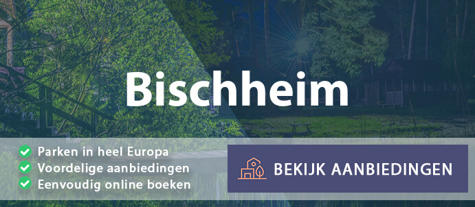 vakantieparken-bischheim-duitsland-vergelijken