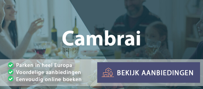 vakantieparken-cambrai-frankrijk-vergelijken