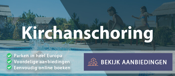 vakantieparken-kirchanschoring-duitsland-vergelijken