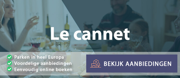 vakantieparken-le-cannet-frankrijk-vergelijken