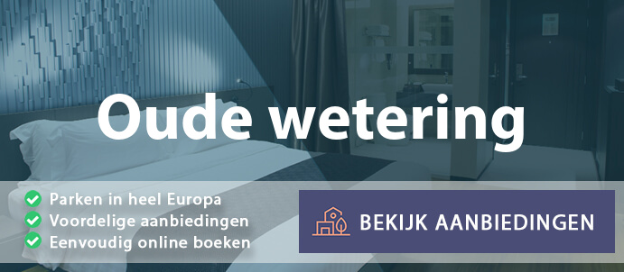 vakantieparken-oude-wetering-nederland-vergelijken