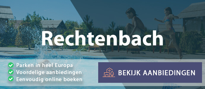 vakantieparken-rechtenbach-duitsland-vergelijken