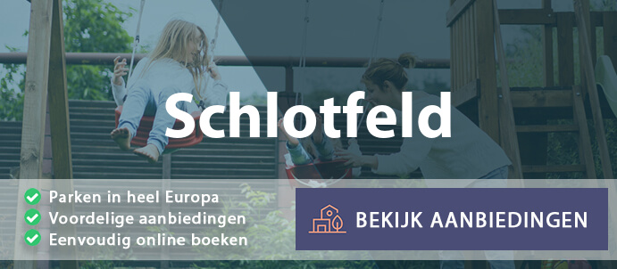 vakantieparken-schlotfeld-duitsland-vergelijken