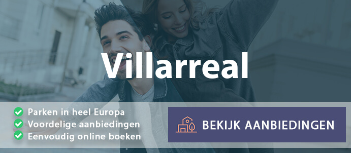 vakantieparken-villarreal-spanje-vergelijken