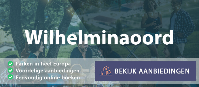 vakantieparken-wilhelminaoord-nederland-vergelijken